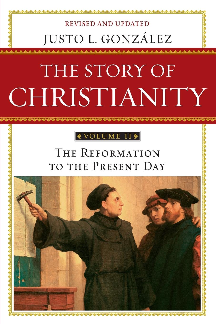 The Story of Christianity: Volume 2