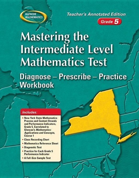 Mastering the New York Intermediate Level Mathematics Test: Diagnose--Prescribe--Practice Workbook, Grade 5