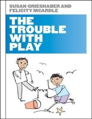 The Trouble with Play