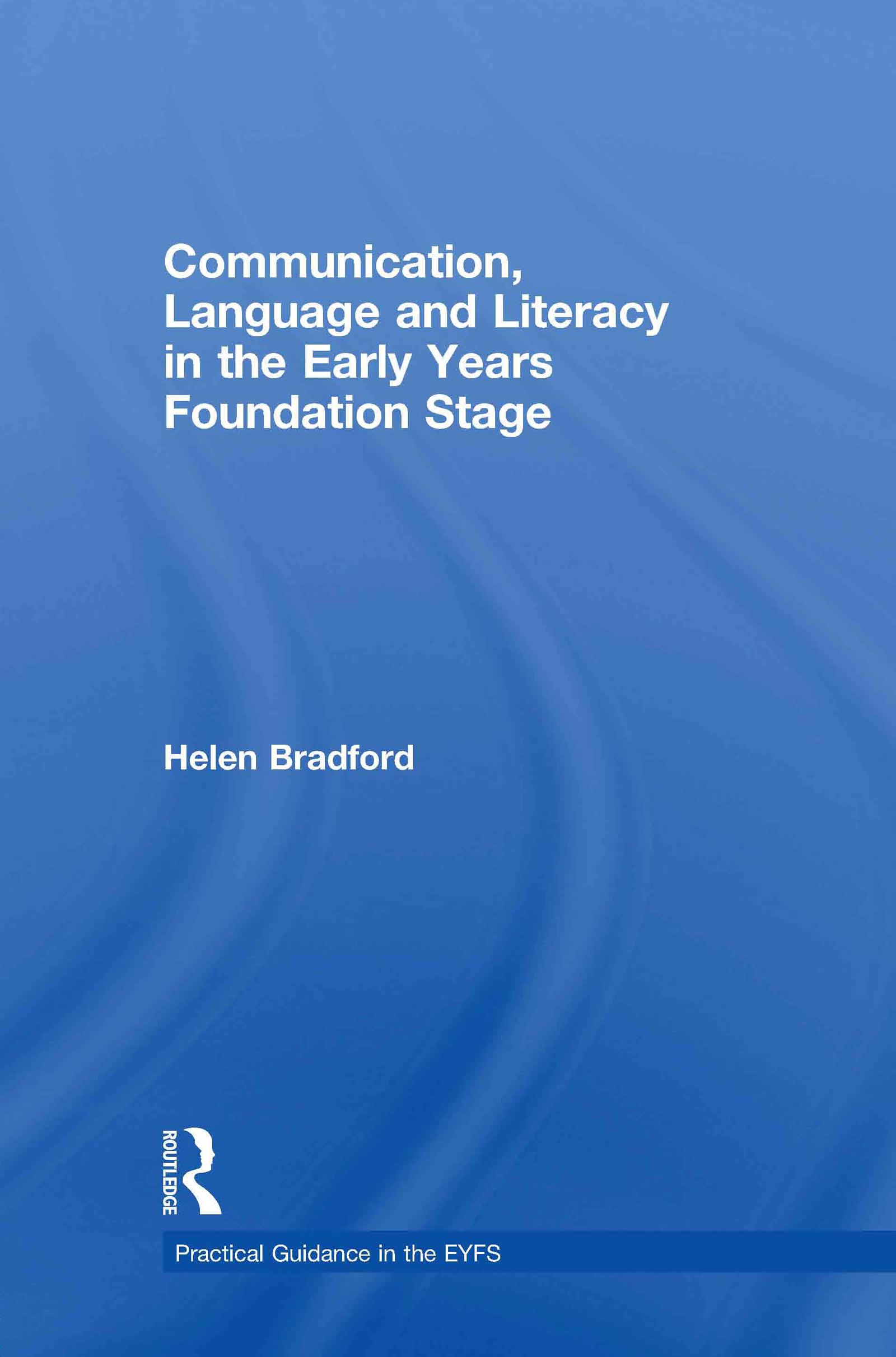 Communication, Language and Literacy in the Early Years Foundation Stage