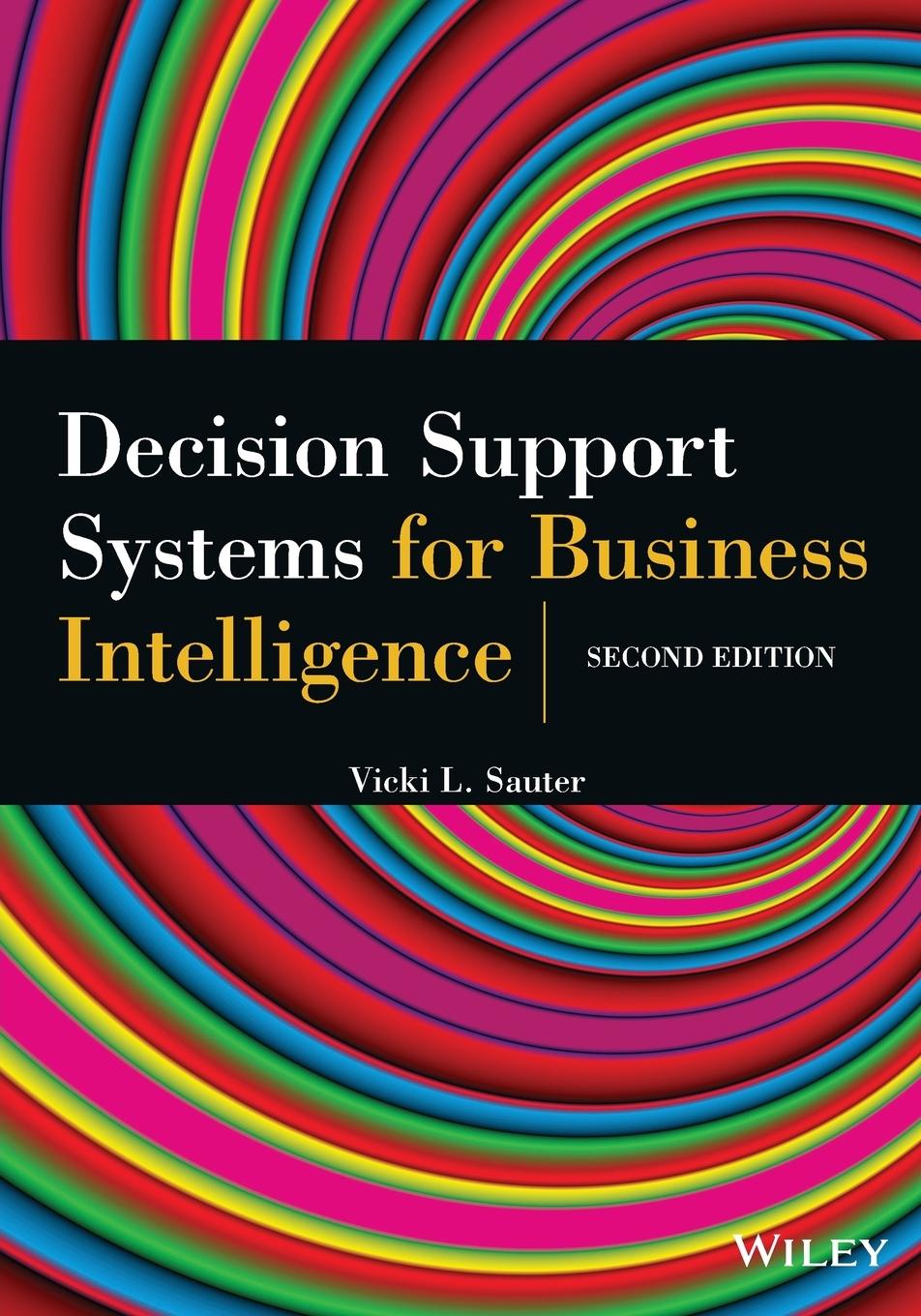 Decision Support Systems for Business Intelligence