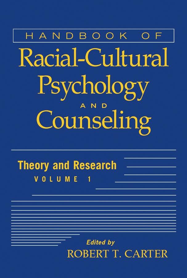 Handbook of Racial-Cultural Psychology and Counseling, Volume 1