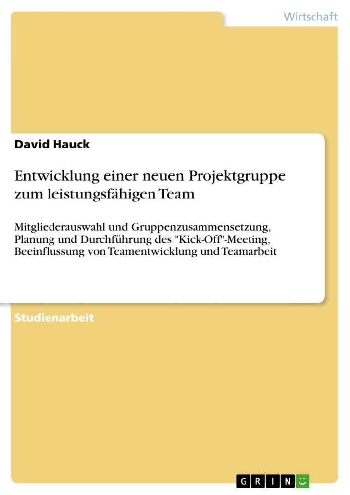 Entwicklung einer neuen Projektgruppe zum leistungsfähigen Team