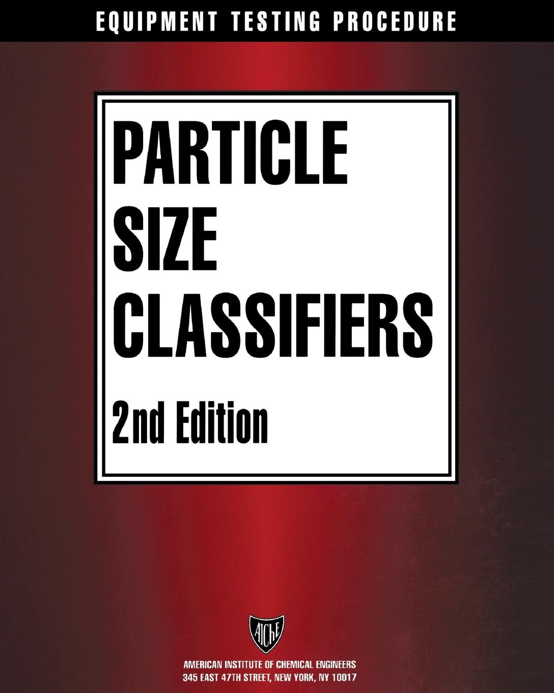 Aiche Equipment Testing Procedure - Particle Size Classifiers