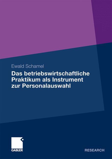 Das betriebswirtschaftliche Praktikum als Instrument zur Personalauswahl