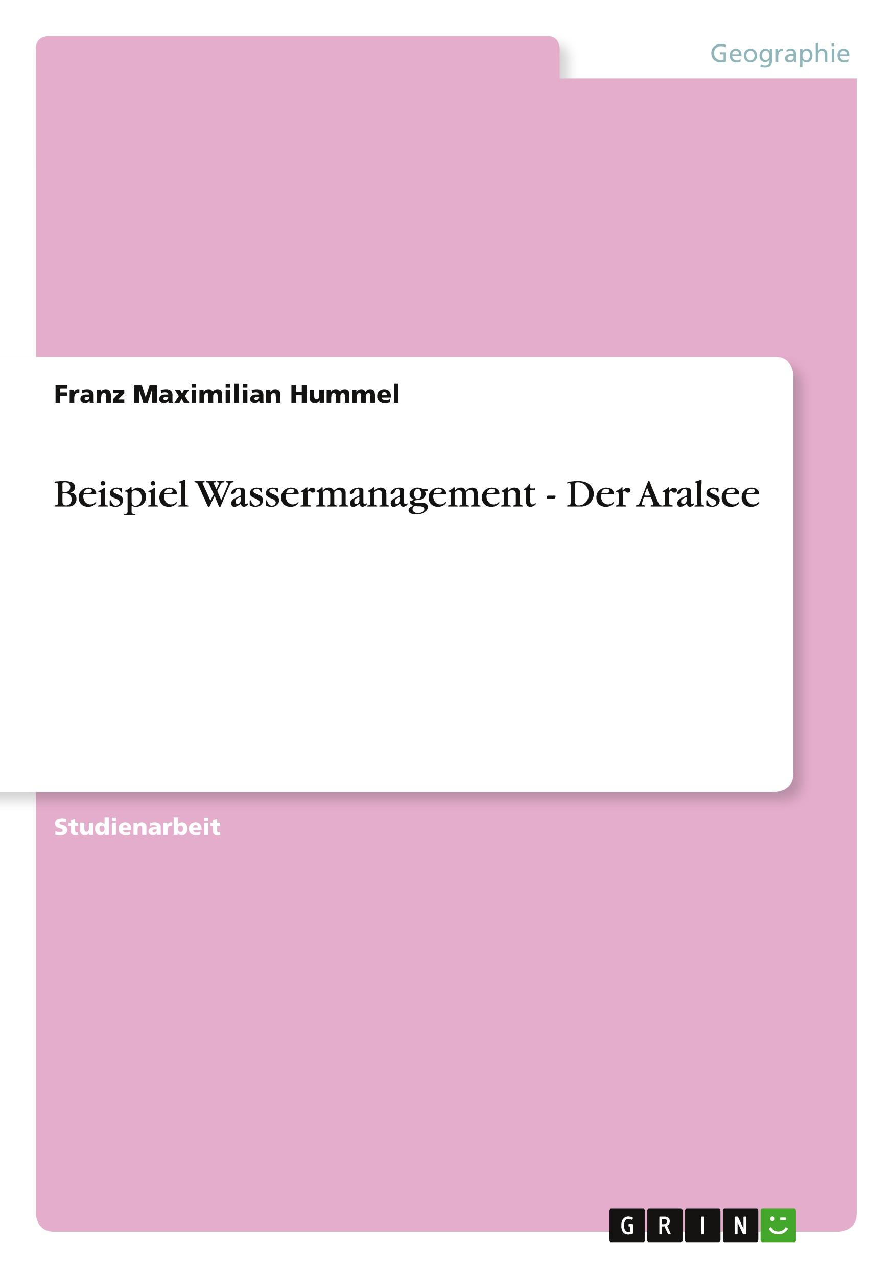 Beispiel Wassermanagement - Der Aralsee