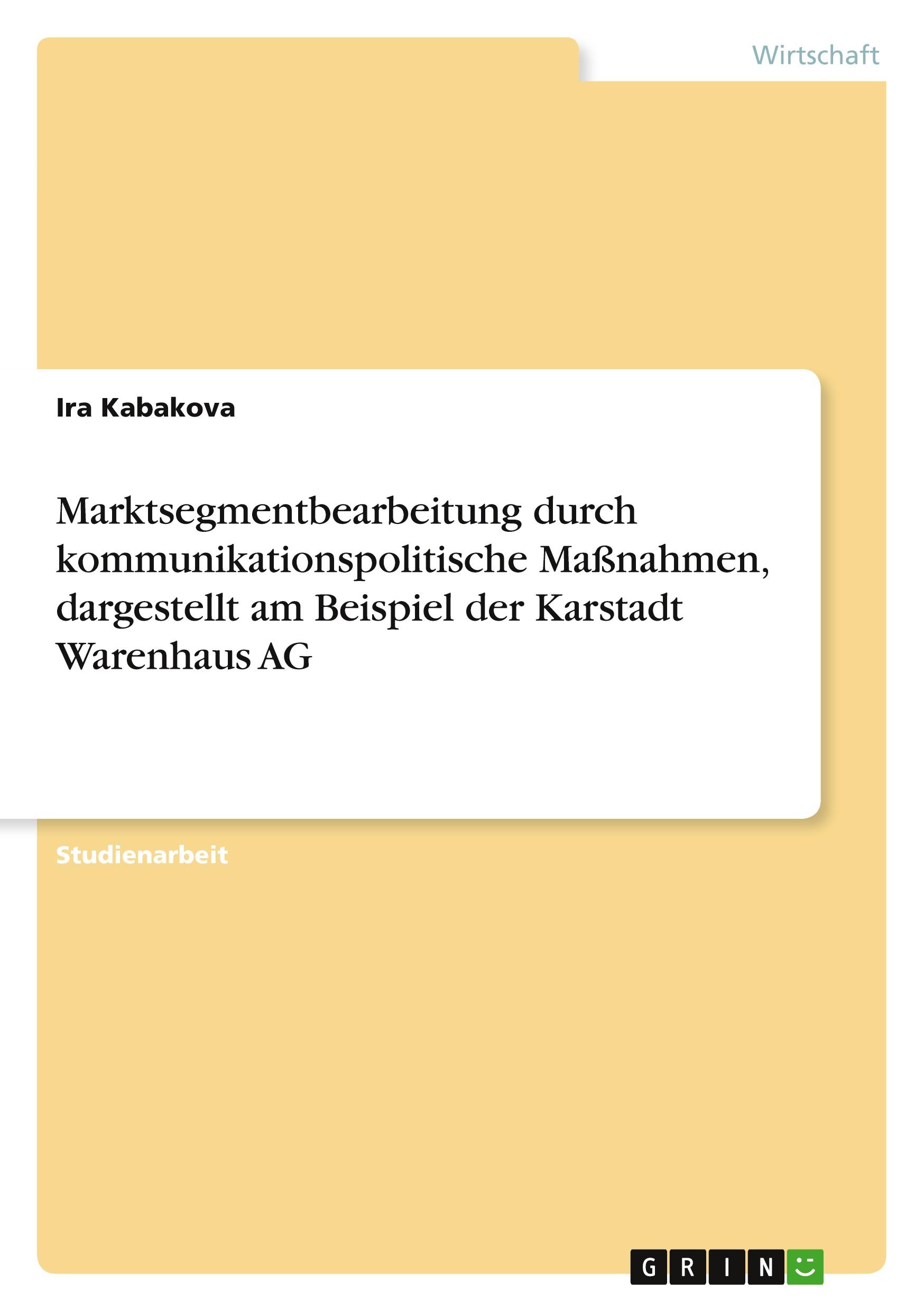 Marktsegmentbearbeitung durch kommunikationspolitische Maßnahmen, dargestellt am Beispiel der Karstadt Warenhaus AG