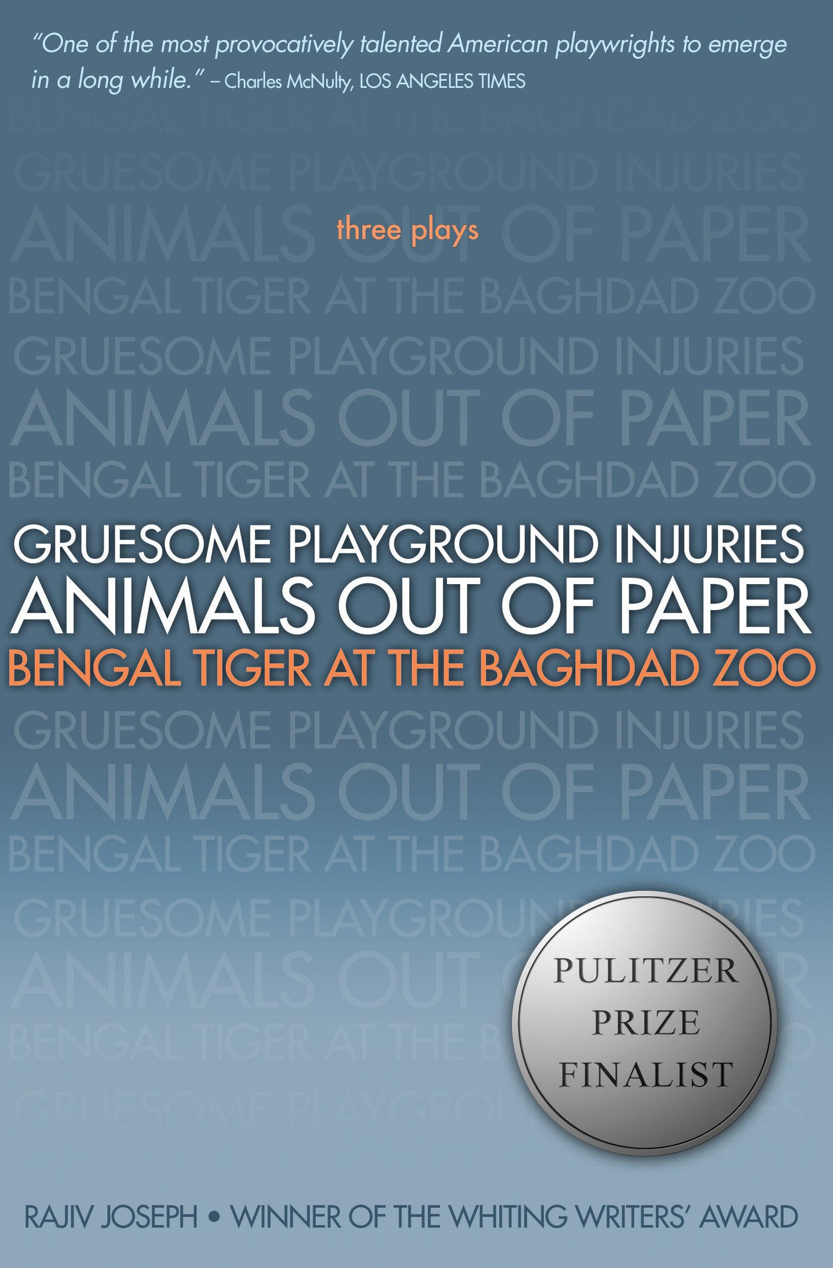 Gruesome Playground Injuries/Animals Out of Paper/Bengal Tiger at the Baghdad Zoo