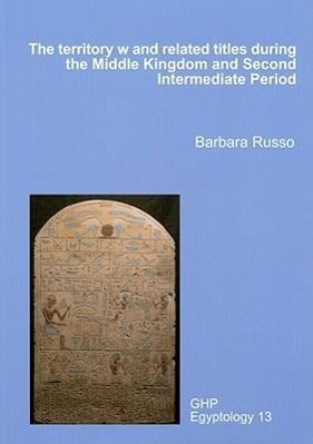 The Territory W and Related Titles During the Middle Kingdom and Second Intermediate Period