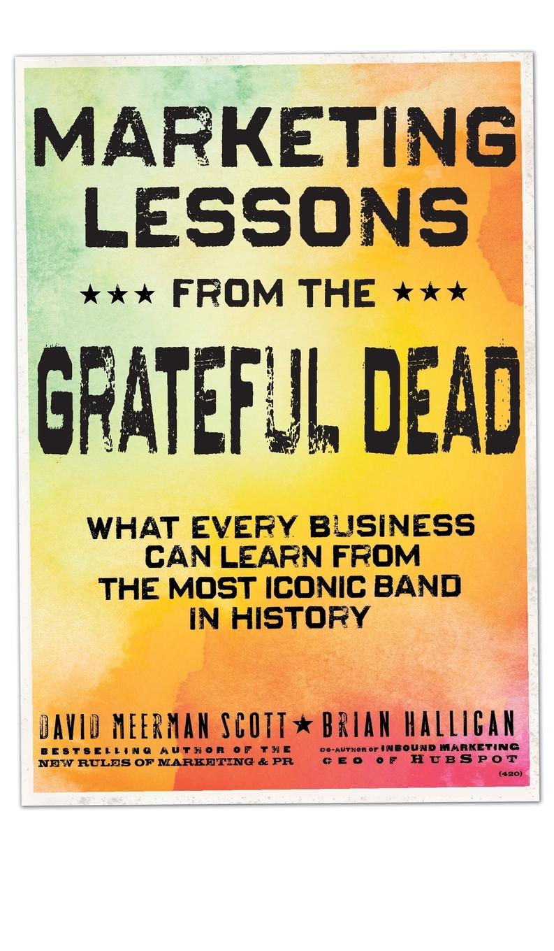 Marketing Lessons from the Grateful Dead