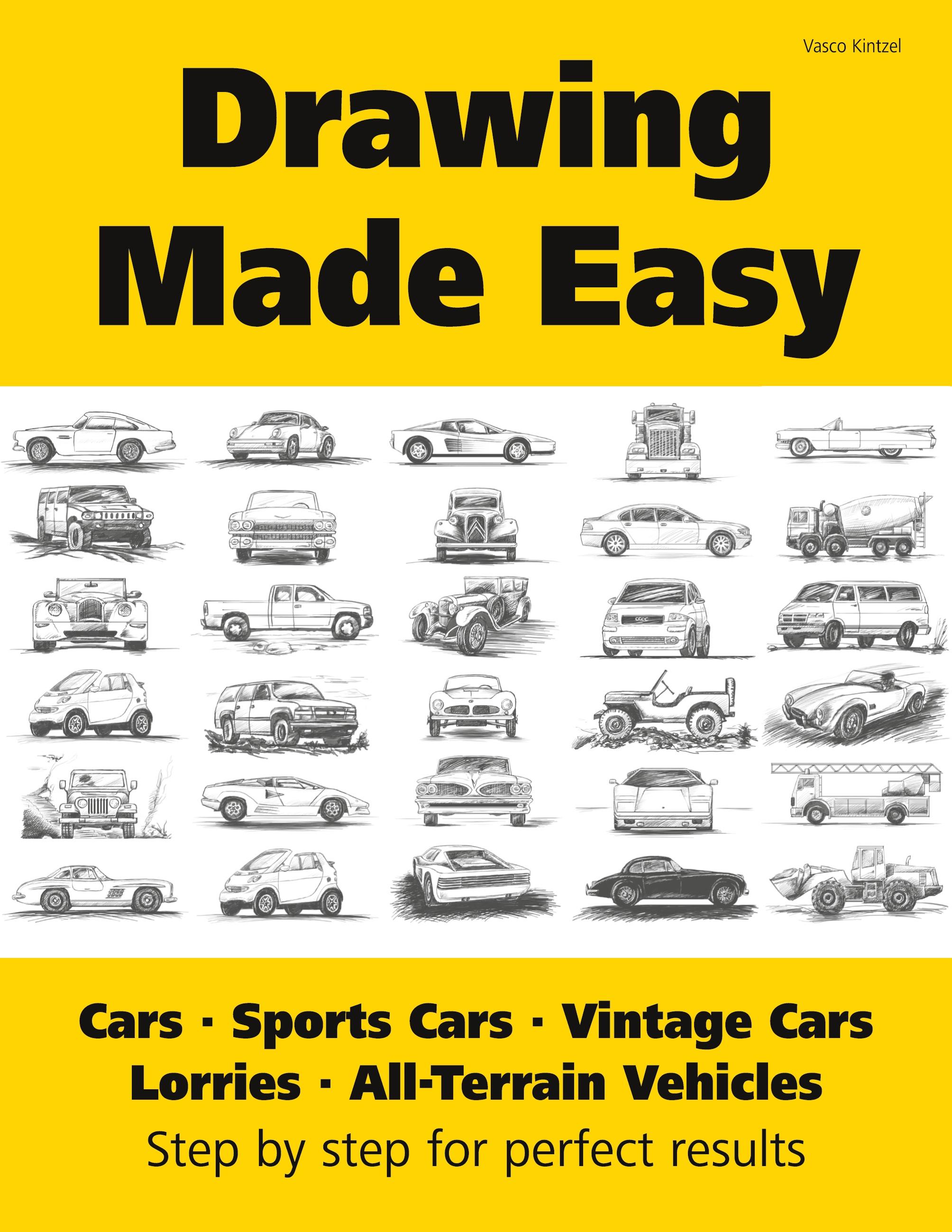 Drawing Made Easy: Cars, Lorries, Sports Cars, Vintage Cars, All-Terrain Vehicles