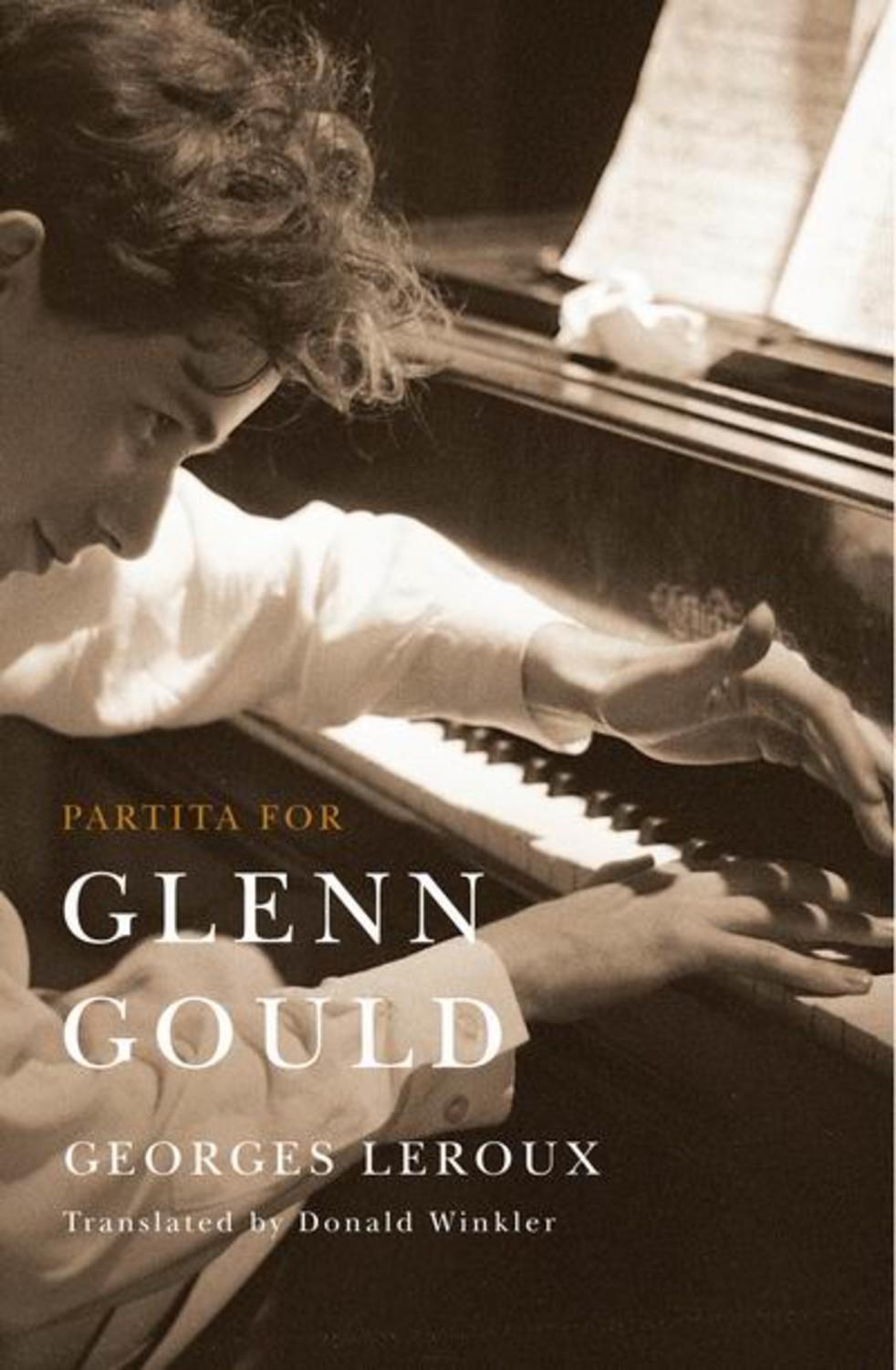 Partita for Glenn Gould: An Inquiry Into the Nature of Genius