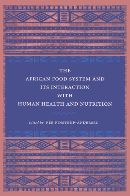 The African Food System and Its Interactions with Human Health and Nutrition