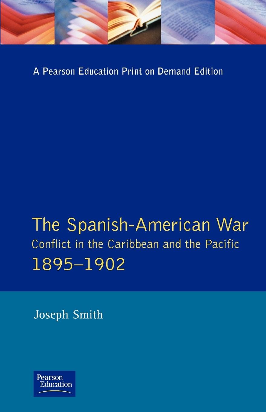 The Spanish-American War 1895-1902