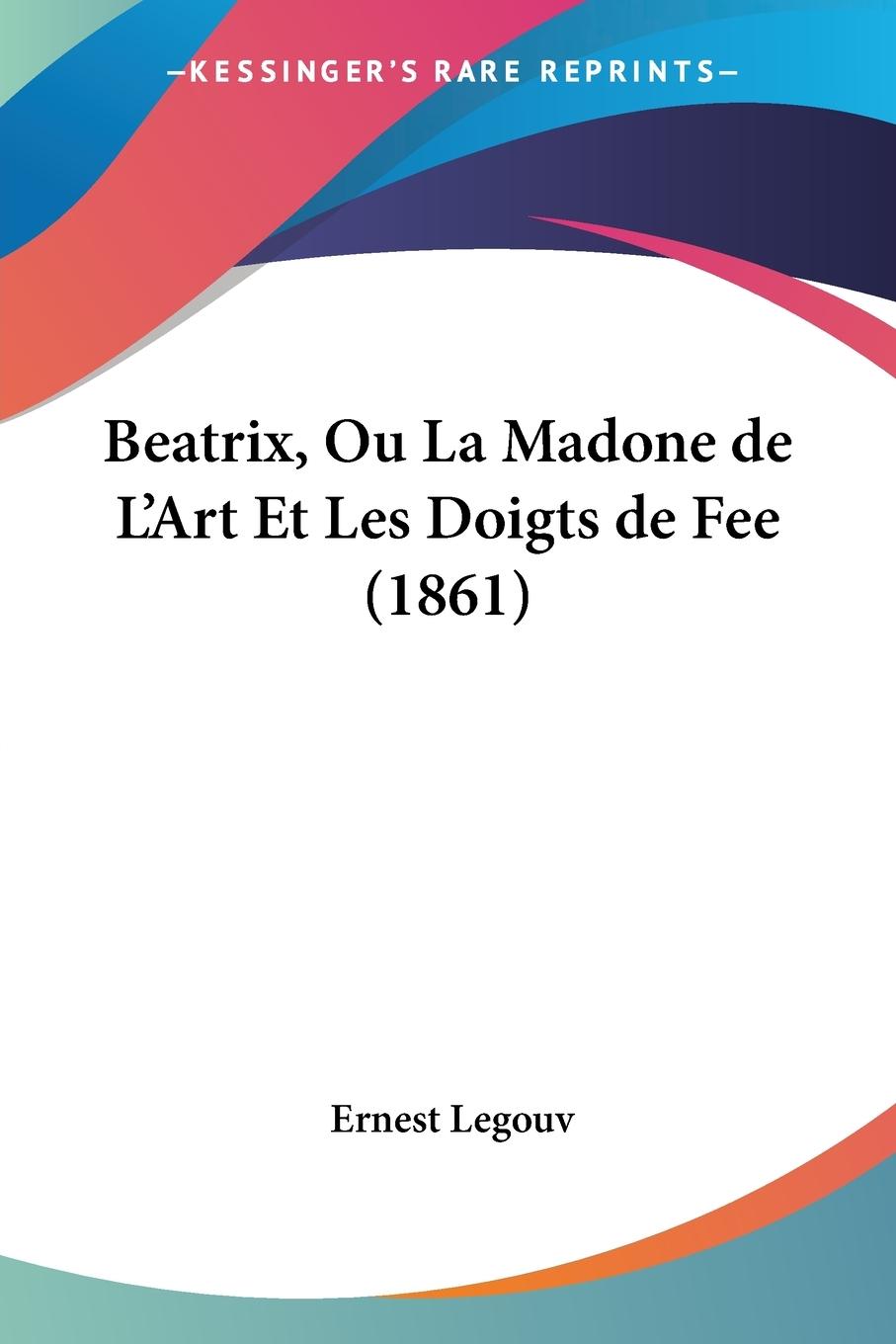 Beatrix, Ou La Madone de L'Art Et Les Doigts de Fee (1861)