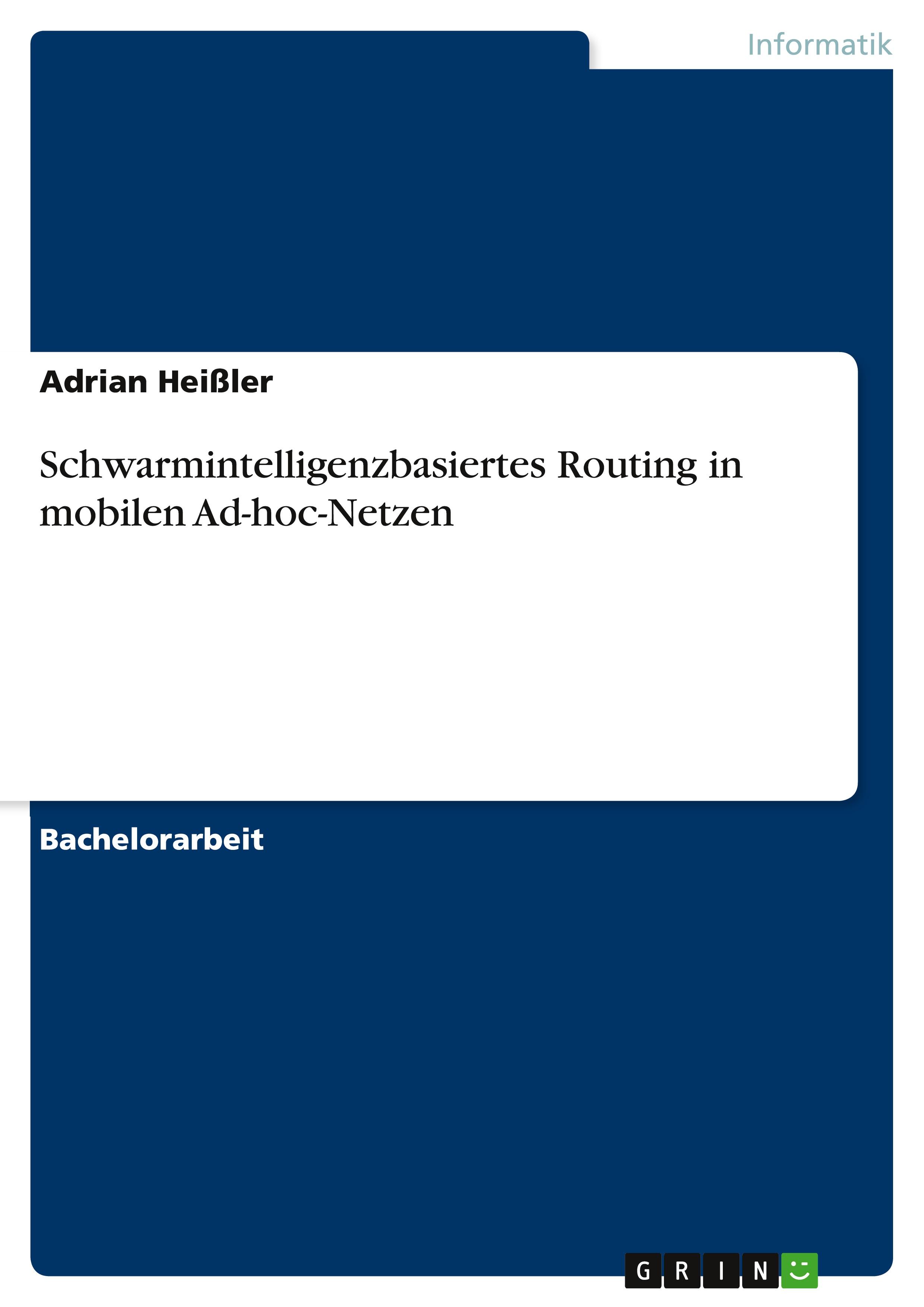 Schwarmintelligenzbasiertes Routing in mobilen Ad-hoc-Netzen