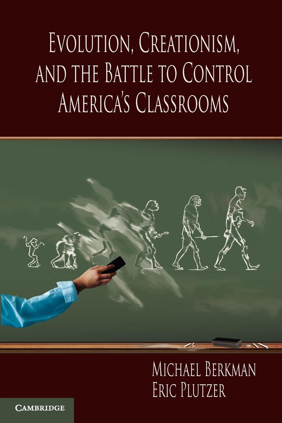 Evolution, Creationism, and the Battle to Control America's Classrooms