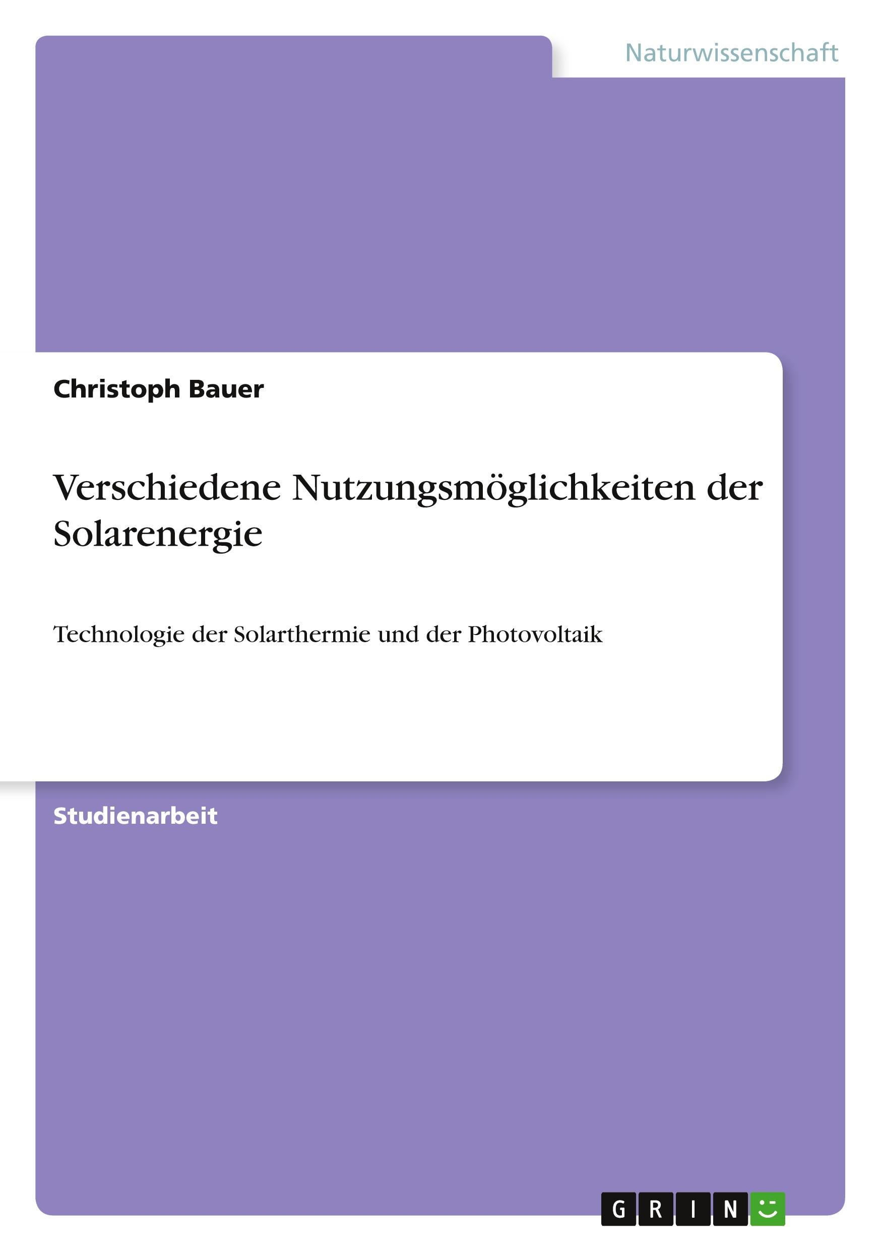 Verschiedene Nutzungsmöglichkeiten der Solarenergie