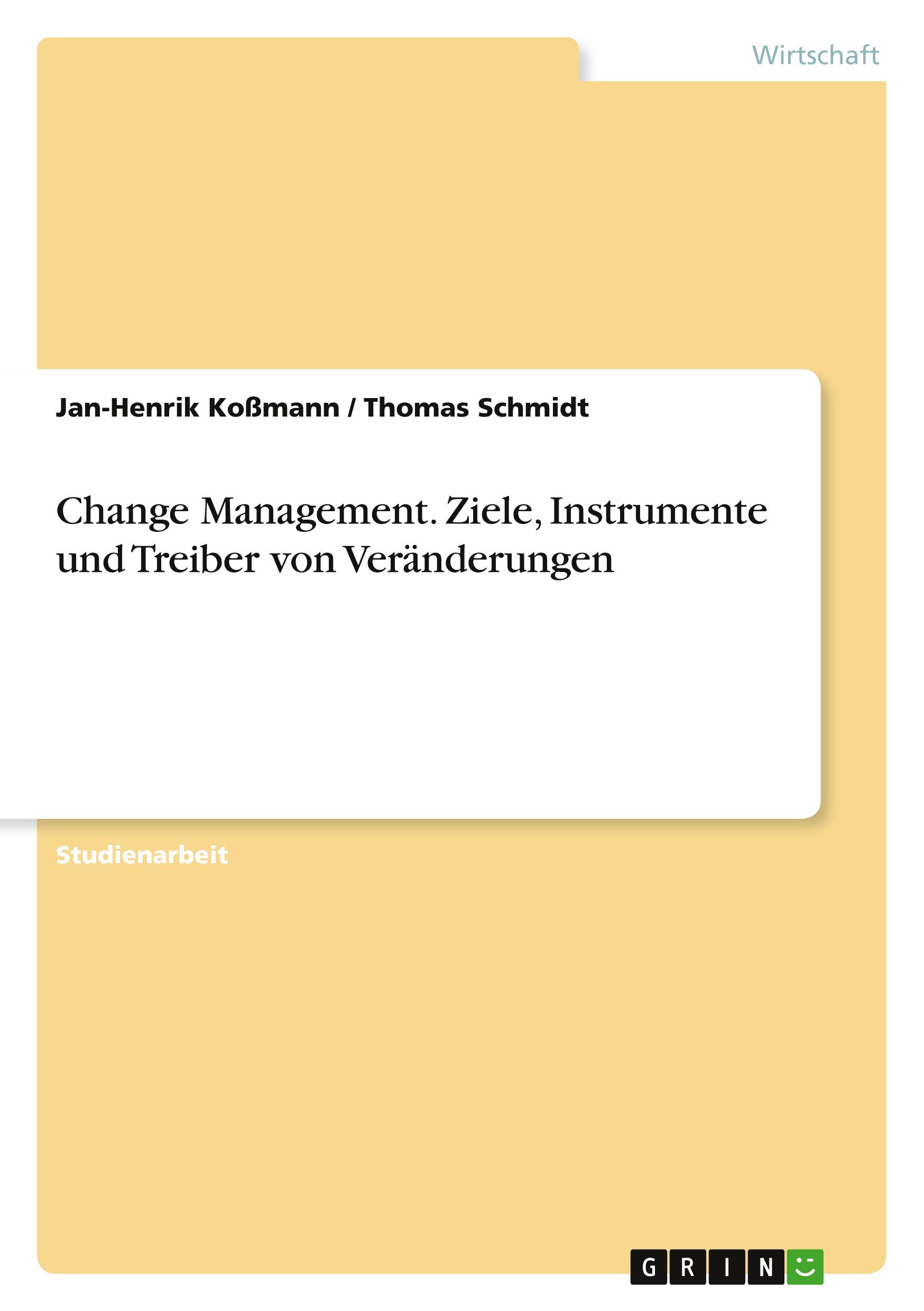 Change Management. Ziele, Instrumente und Treiber von Veränderungen