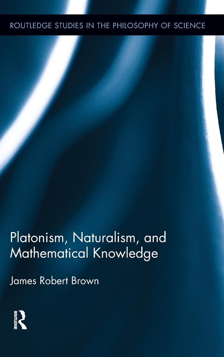 Platonism, Naturalism, and Mathematical Knowledge