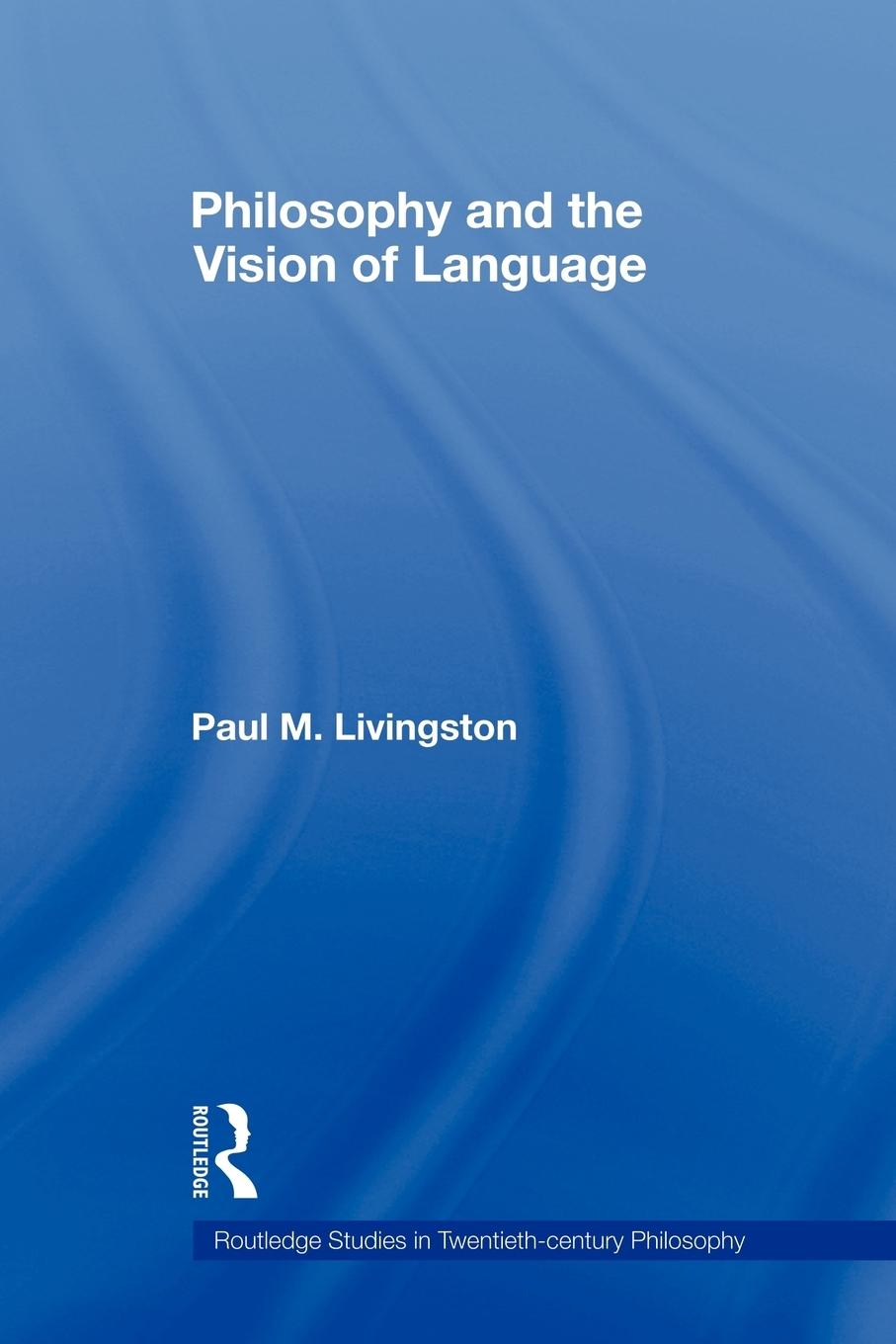 Philosophy and the Vision of Language