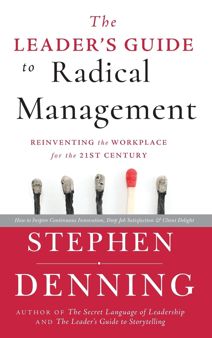 The Leader's Guide to Radical Management