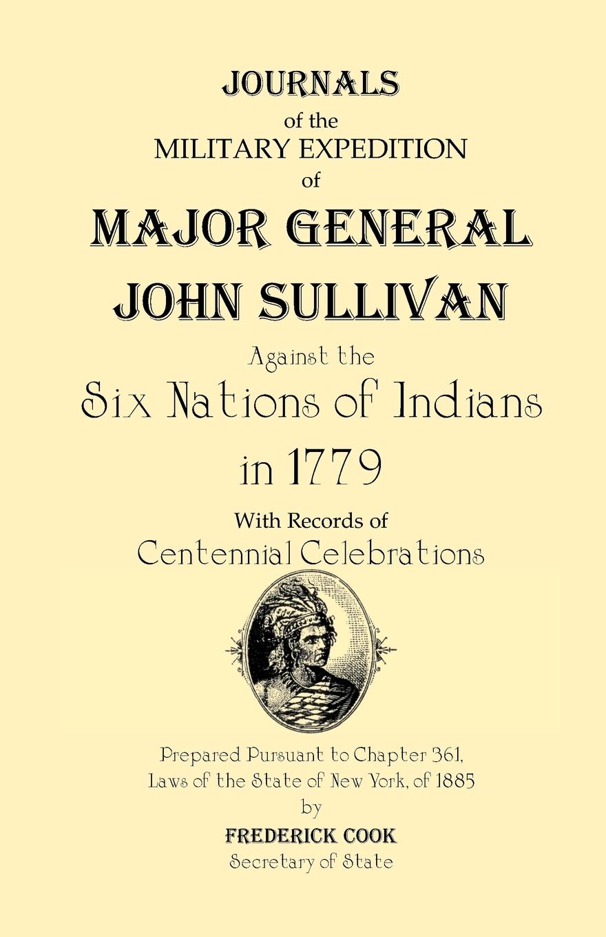 Journals of the Military Expedition of Major General John Sullivan Against the Six Nations of Indians in 1779