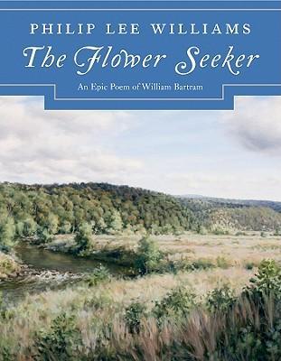 The Flower Seeker: An Epic Poem of William Bartram [With CD (Audio)]