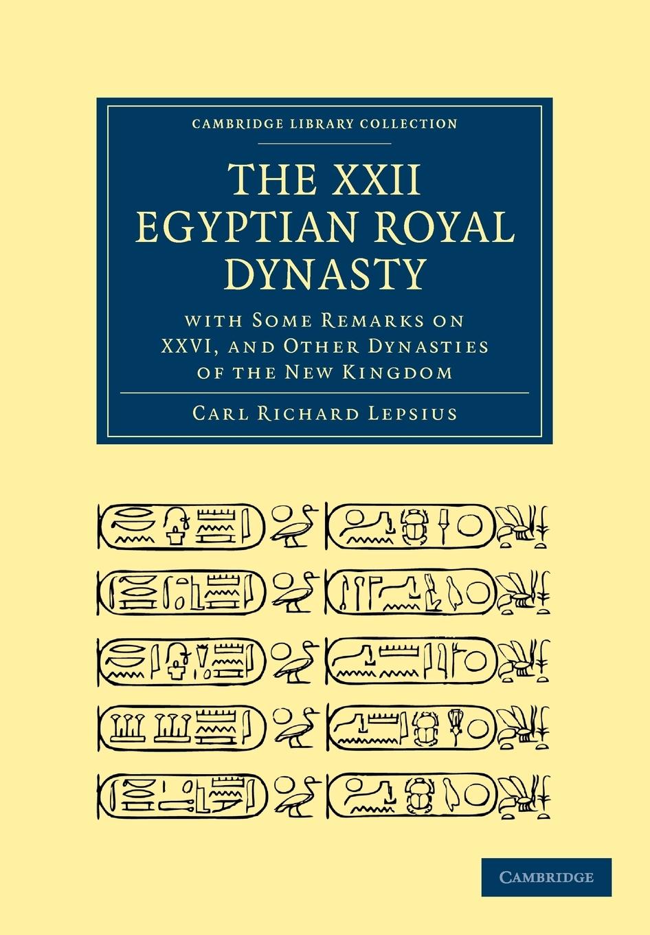 The XXII. Egyptian Royal Dynasty, with Some Remarks on XXVI, and Other Dynasties of the New Kingdom