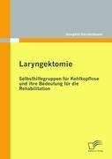 Laryngektomie: Selbsthilfegruppen für Kehlkopflose und ihre Bedeutung für die Rehabilitation