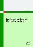 Textilbewehrter Beton als Korrosionsschutz