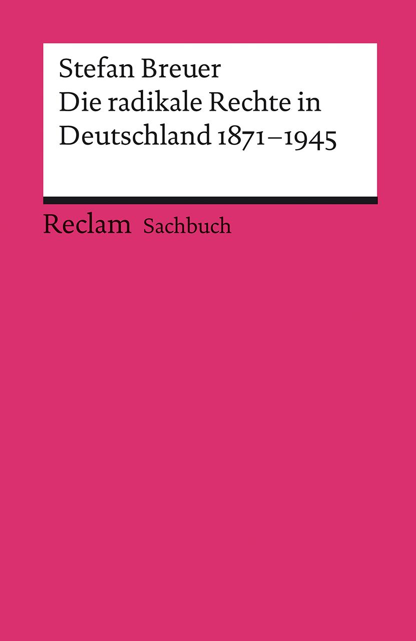 Die radikale Rechte in Deutschland 1871-1945