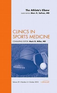 The Athlete's Elbow, an Issue of Clinics in Sports Medicine