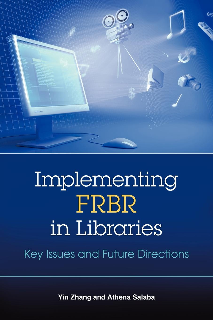 Implementing FRBR in Libraries