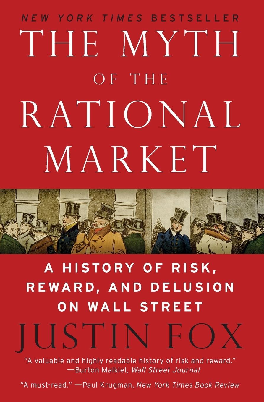 The Myth of the Rational Market