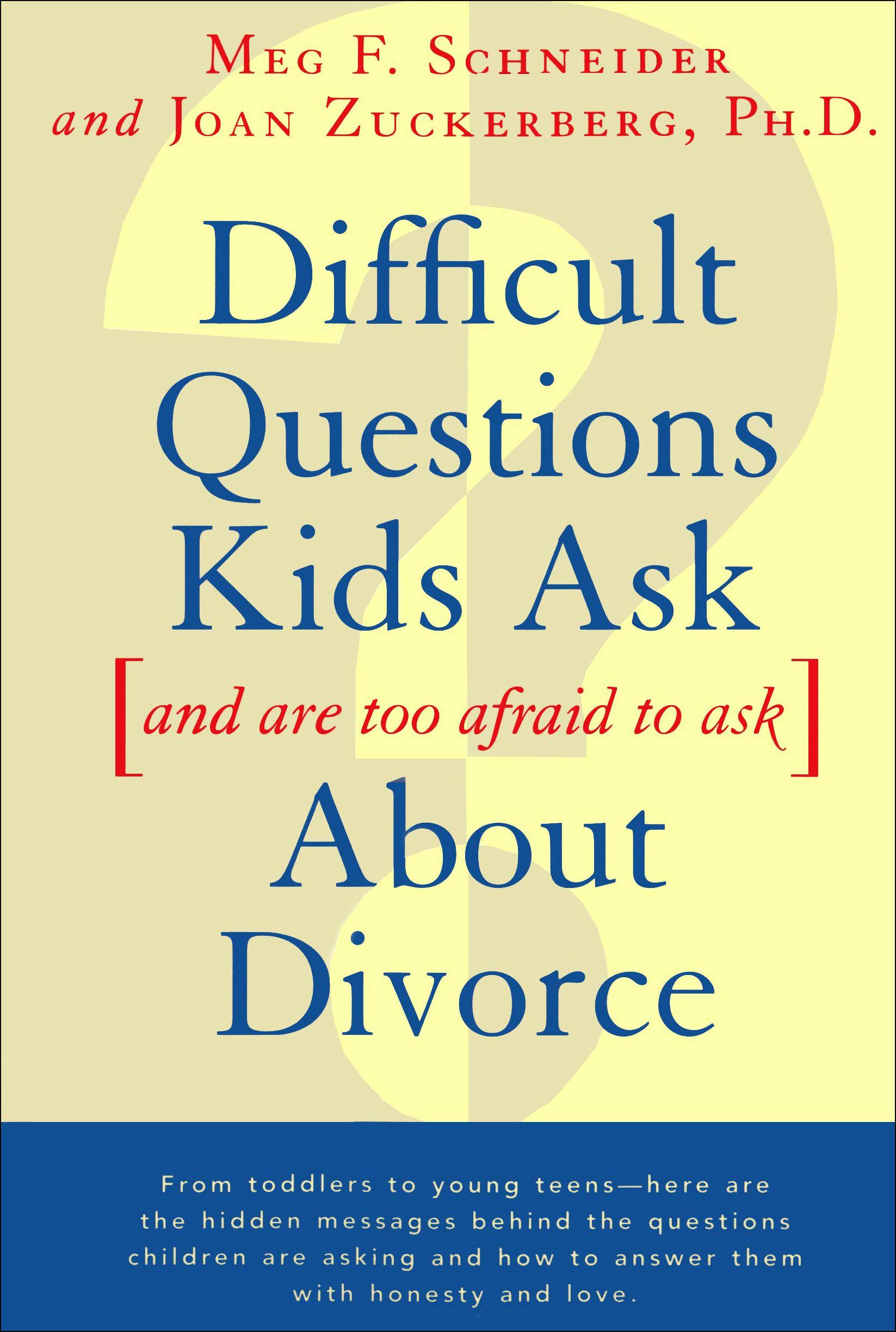 Difficult Questions Kids Ask and Are Afraid to Ask about Divorce