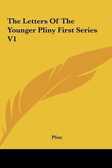 The Letters Of The Younger Pliny First Series V1