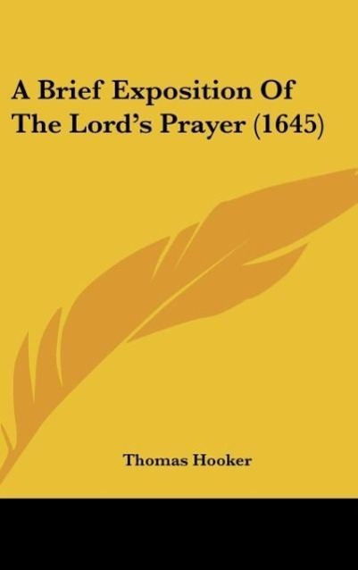 A Brief Exposition Of The Lord's Prayer (1645)