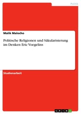 Politische Religionen und Säkularisierung im Denken Eric Voegelins