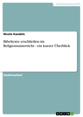 Bibeltexte erschließen im Religionsunterricht - ein kurzer Überblick