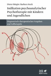 Indikation psychoanalytischer Psychotherapie mit Kindern und Jugendlichen