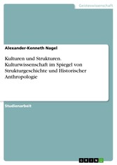 Kulturen und Strukturen. Kulturwissenschaft im Spiegel von Strukturgeschichte und Historischer Anthropologie