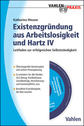 Existenzgründung aus Arbeitslosigkeit und Hartz IV