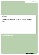 Unterrichtsstunde zu Kurt Marti 'Happy End'