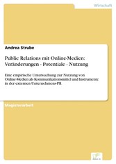 Public Relations mit Online-Medien: Veränderungen - Potentiale - Nutzung