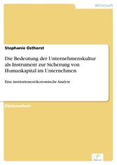 Die Bedeutung der Unternehmenskultur als Instrument zur Sicherung von Humankapital im Unternehmen