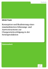 Konzeption und Realisierung eines standardisierten Erfassungs- und Auswertesystems zur Chargenrückverfolgung in der Serienproduktion