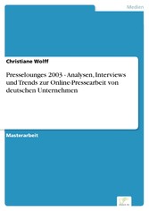 Presselounges 2003 - Analysen, Interviews und Trends zur Online-Pressearbeit von deutschen Unternehmen