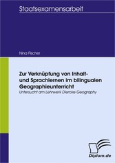 Zur Verknüpfung von Inhalt- und Sprachlernen im bilingualen Geographieunterricht – untersucht am Lehrwerk Diercke Geography