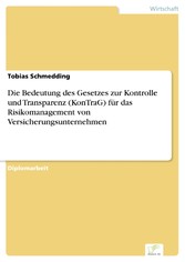 Die Bedeutung des Gesetzes zur Kontrolle und Transparenz (KonTraG) für das Risikomanagement von Versicherungsunternehmen